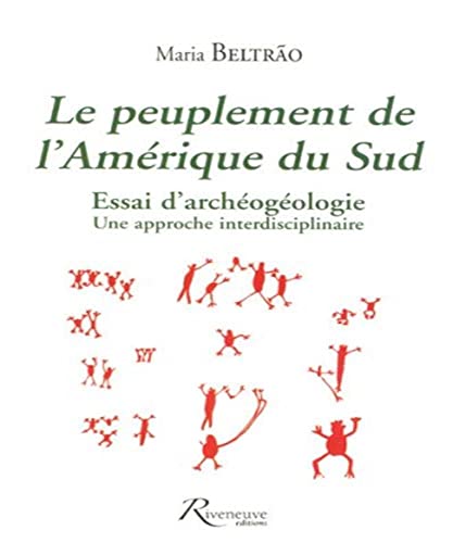 Stock image for Le peuplement de l'Amrique du Sud Essai d'archologie Une approche interdisciplinaire for sale by L'Art du Livre