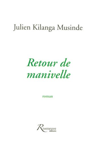 Imagen de archivo de Retour de manivelle Kilanga Musinde, Julien a la venta por LIVREAUTRESORSAS