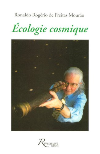 ECOLOGIE COSMIQUE - L'UNIVERS NOUVELLE FRONTIERE DE L'HOMME