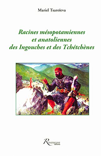 9782914214322: Racines msopotamiennes et anatoliennes des Ingouches et des Tchtchnes