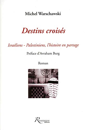 Beispielbild fr Destins croiss - Isralien, Palestiniens, l'Histoire en partage zum Verkauf von pompon