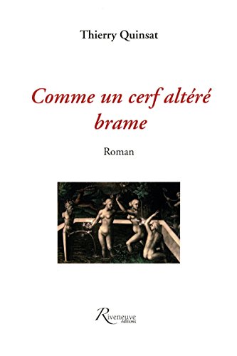 Comme un cerf altèré, brame  Quinsat, Thierry 9782914214728  AbeBooks