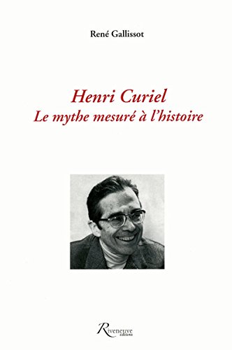 9782914214872: Henri Curiel: Le mythe mesur  l'histoire