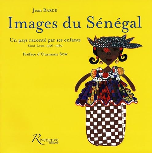 Stock image for Images du Sngal : un pays racont par ses enfants, Saint-Louis, 1956-1960. for sale by Librairie Vignes Online