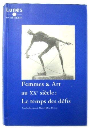 Imagen de archivo de Femmes & Art au XXe sicle : le temps des dfis a la venta por medimops