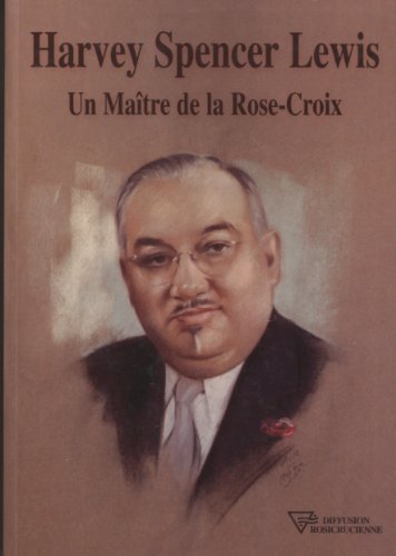Stock image for Harvey Spencer Lewis - Un Matre de la Rose-Croix for sale by Green Street Books