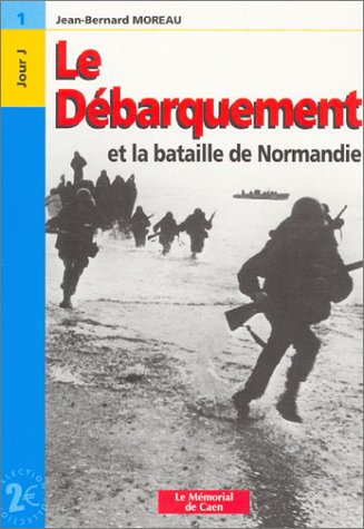 Beispielbild fr Le Dbarquement et la bataille de Normandie zum Verkauf von Ammareal