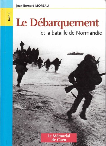 Beispielbild fr Le Dbarquement et la bataille de Normandie zum Verkauf von Ammareal