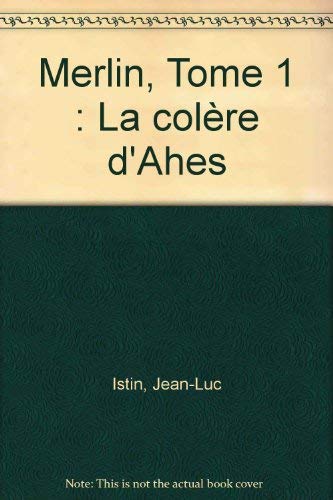 Stock image for Merlin, tome 1 : la colre d'Ahes for sale by Ammareal