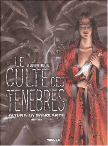 Beispielbild fr Le Culte des tnbres, tome 1 : Altuna la sanglante zum Verkauf von Ammareal