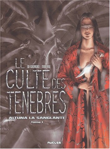 Imagen de archivo de Le Culte des tnbres, tome 1 : Altuna la sanglante a la venta por Ammareal