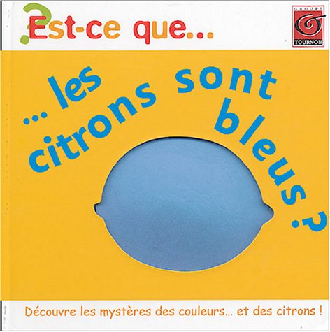 Imagen de archivo de Est-ce-que les citrons sont bleus ? a la venta por medimops