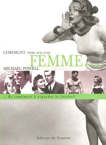 Stock image for Comment vivre avec une femme. et continuer  regarder le football for sale by Librairie Th  la page