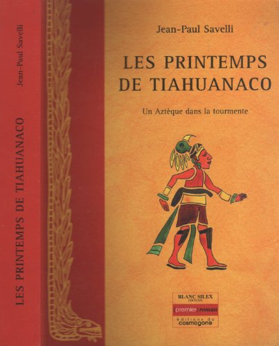 Beispielbild fr Les printemps de Tiahuanaco : Un Azt que dans la tourmente zum Verkauf von Le Monde de Kamlia