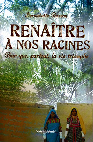 Beispielbild fr Renatre  nos racines : Pour que, partout, la vie triomphe zum Verkauf von medimops