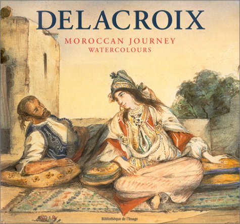 9782914239196: Delacroix; Moroccan Journey