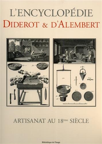 L'encyclopédie Diderot & D'Alembert Artisanat au 18ème siècle