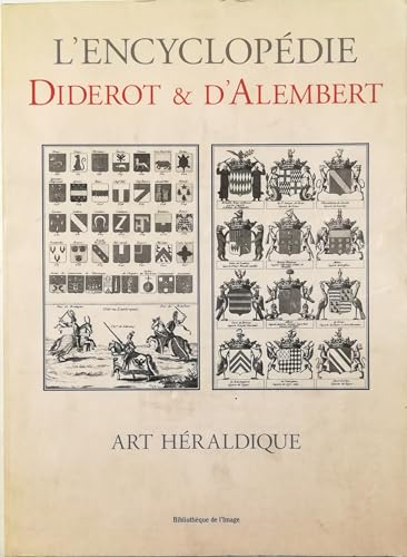 Beispielbild fr ART HERALDIQUE Recueil de Planches sur les Sciences les Arts Libraux et les Arts Mchaniques zum Verkauf von Ammareal