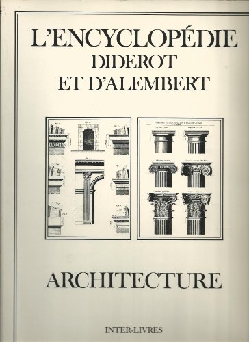 ARCHITECTURE Recueil de Planches, sur les sciences, les arts libéraux et les arts méchaniques ave...