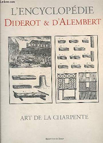 Stock image for ART DE LA CHARPENTE Recueil de Planches, sur les sciences, les arts libraux et les arts mchaniques aves leur explication. for sale by J. Lawton, Booksellers