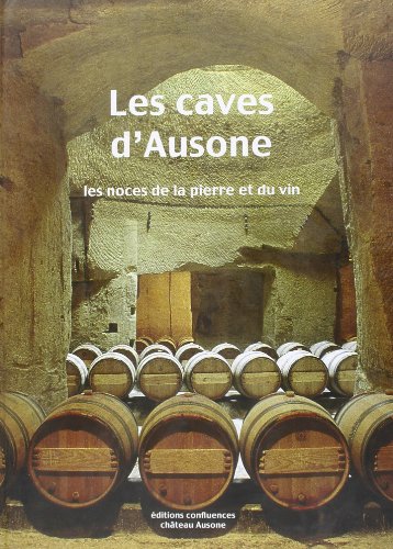 Stock image for Les caves d'Ausone  saint-Emilion (French Edition) for sale by Irish Booksellers