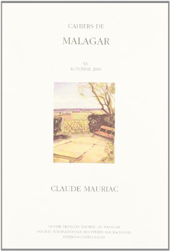 Imagen de archivo de Cahiers de Malagar XV, automne 2006 - Claude Mauriac a la venta por LibrairieLaLettre2