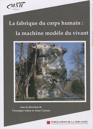 Beispielbild fr La fabrique du corps humain : la machine modle du vivant zum Verkauf von suspiratio - online bcherstube