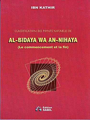 9782914246392: CLASSIFICATION DES POINTS NOTABLES DE AL-BIDAYA WA AN-NIHAYA (French Edition)