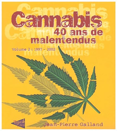 Stock image for Cannabis 40 ans de malentendus volume 2 : 1997 - 2002 for sale by Ammareal