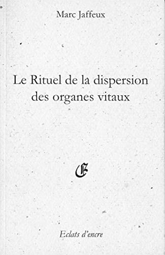 Beispielbild fr Le rituel de la dispersion des organes vitaux Suivi par Le Nom Butterfly, Les Fossiles de Liliatrice zum Verkauf von medimops