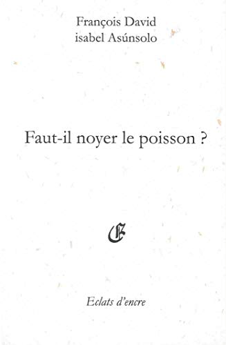 Beispielbild fr Faut-il noyer le poisson ? zum Verkauf von medimops