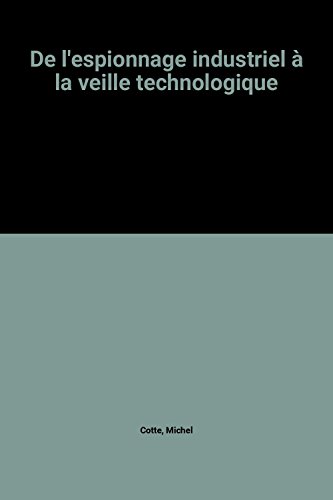 Beispielbild fr De l'espionnage industriel  la veille technologique zum Verkauf von Ammareal