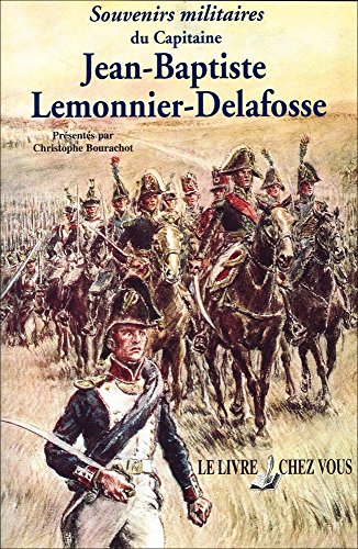 Stock image for Souvenirs Militaires du Capitaine Jean-Baptiste Lemonnier-Delafosse for sale by Winghale Books