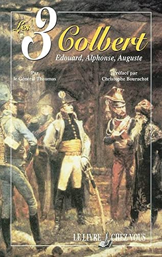 Beispielbild fr LES 3 COLBERT : ALPHONSE, AUGUSTE, EDOUARD (French Edition) zum Verkauf von Gallix