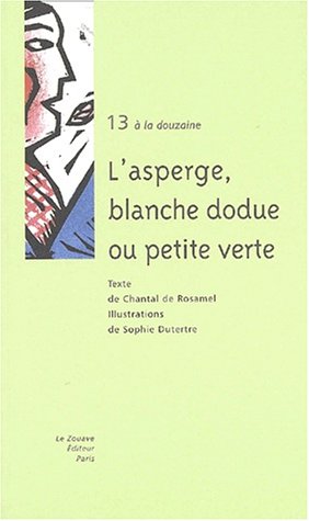 Beispielbild fr L'asperge, blanche dodue ou petite verte zum Verkauf von Ammareal