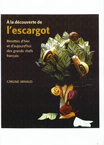 Stock image for A LA DCOUVERTE DE L'ESCARGOT. Recettes d'hier et d'aujourd'hui des grands chefs franais for sale by Librairie Rouchaleou