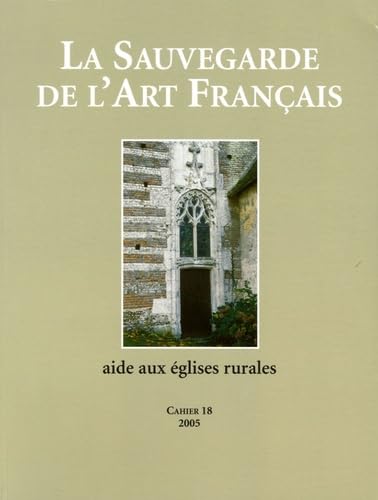 Beispielbild fr La Sauvegarde de l'art franais: Aide aux glises rurales zum Verkauf von Ammareal