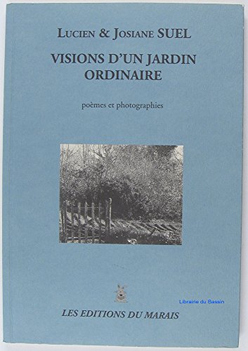 Stock image for Visions D'un Jardin Ordinaire : Pomes Et Photographies for sale by RECYCLIVRE