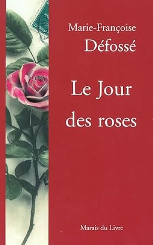 Beispielbild fr Le jour des roses zum Verkauf von Ammareal