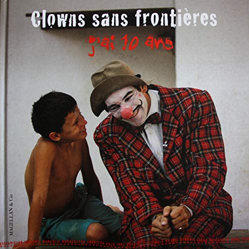 Beispielbild fr Clowns sans frontires : J'ai 10 ans zum Verkauf von Ammareal