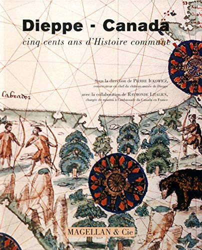 Beispielbild fr Dieppe-Canada - cinq cents ans d'histoire commune (M MOIRES D'INST) zum Verkauf von SecondSale