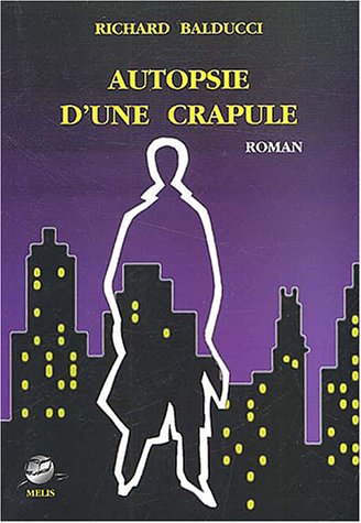 Stock image for Autopsie d'une crapule [Paperback] Balducci, Richard for sale by LIVREAUTRESORSAS