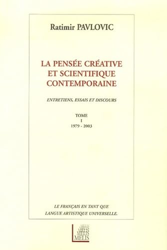 Imagen de archivo de La pense crative et scientifique contemporaine : Tome 1, 1979-2003 a la venta por Ammareal