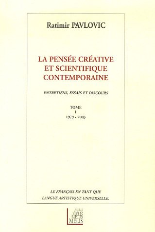 9782914333986: LA PENSEE CREATICE ET SCIENTIFIQUE CONTEMPORAINE TOME 1: Tome 1, 1979-2003