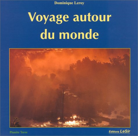 Beispielbild fr Voyage autour du mond [Hardcover] Leroy, Dominique zum Verkauf von LIVREAUTRESORSAS