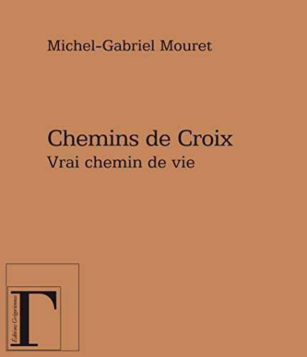 Beispielbild fr Chemins de croix - vrai chemin de vie zum Verkauf von Gallix