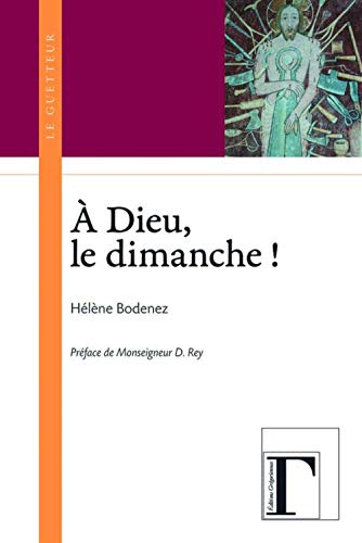 Beispielbild fr A Dieu, le dimanche ! [Broch] Bodenez, Hlne et Rey, Dominique zum Verkauf von BIBLIO-NET