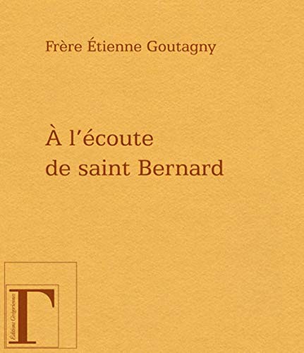 Beispielbild fr A l'coute de Saint Bernard [Broch] Goutag, Etienne zum Verkauf von BIBLIO-NET