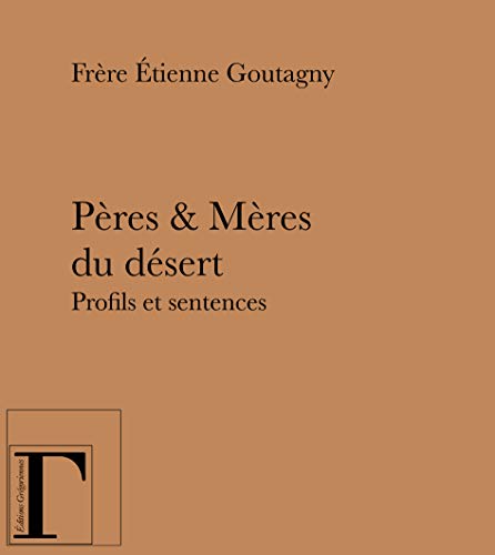 Imagen de archivo de Pres & mres du dsert : Profils et sentences [Broch] Goutagny, Etienne a la venta por BIBLIO-NET