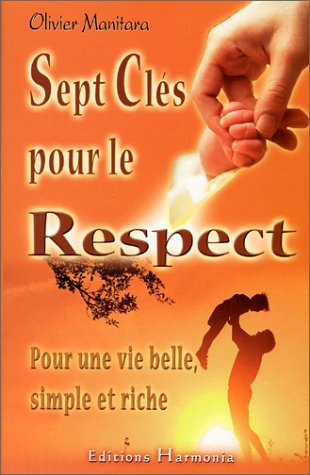 Beispielbild fr Sept cls pour le respect : Pour une vie belle, simple et riche zum Verkauf von medimops